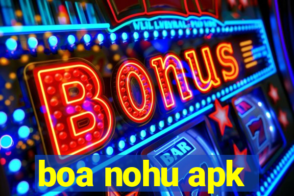 boa nohu apk