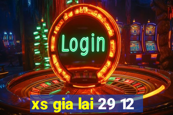 xs gia lai 29 12