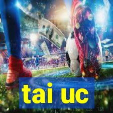 tai uc