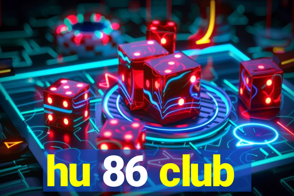 hu 86 club