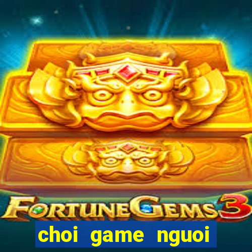 choi game nguoi nhen 3d