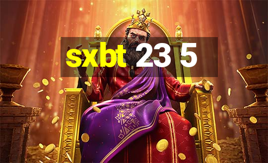 sxbt 23 5