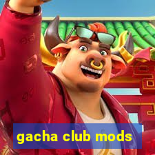 gacha club mods