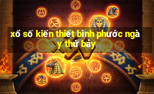 xổ số kiến thiết bình phước ngày thứ bảy