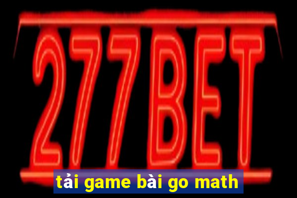 tải game bài go math