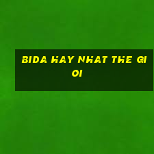 bida hay nhat the gioi