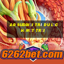 ag subgiải trí du lịch mặt trời