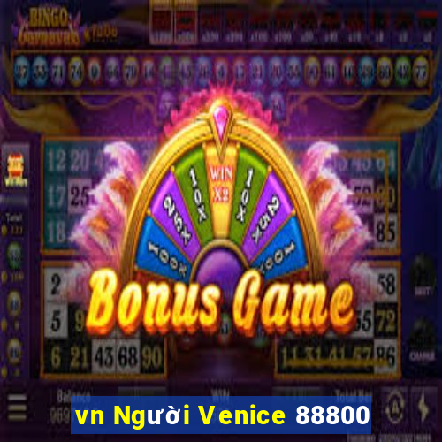 vn Người Venice 88800