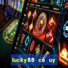 lucky88 có uy tín không