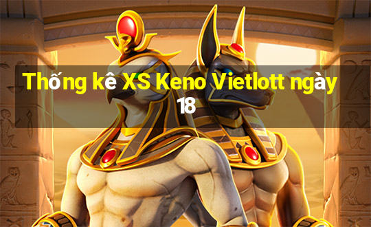 Thống kê XS Keno Vietlott ngày 18