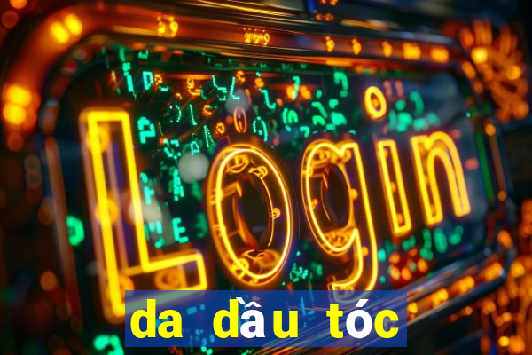 da dầu tóc nhanh bết