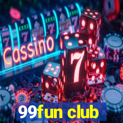 99fun club