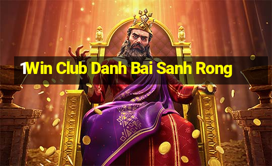 1Win Club Danh Bai Sanh Rong