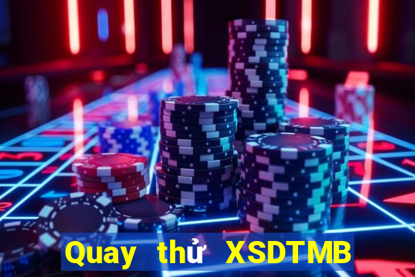 Quay thử XSDTMB ngày 7