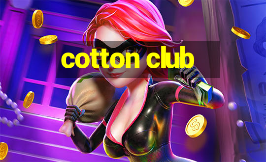 cotton club