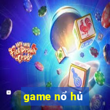 game nổ hủ