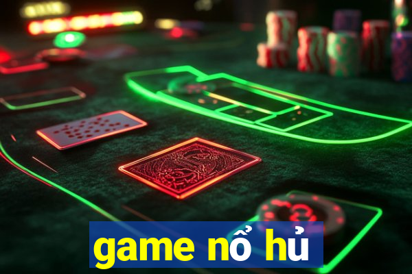 game nổ hủ