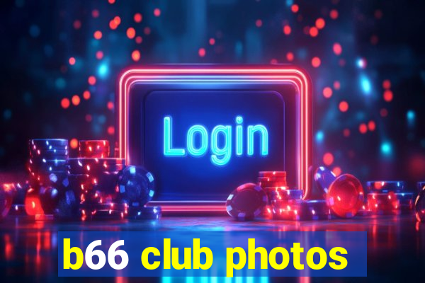 b66 club photos