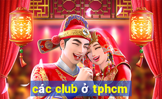 các club ở tphcm