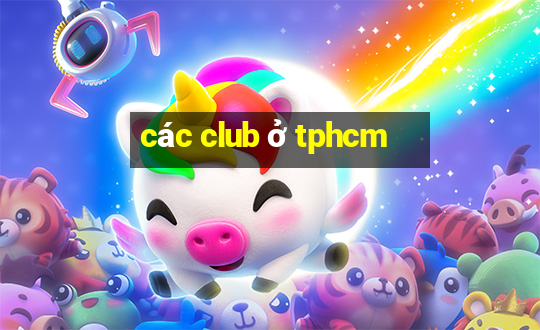 các club ở tphcm