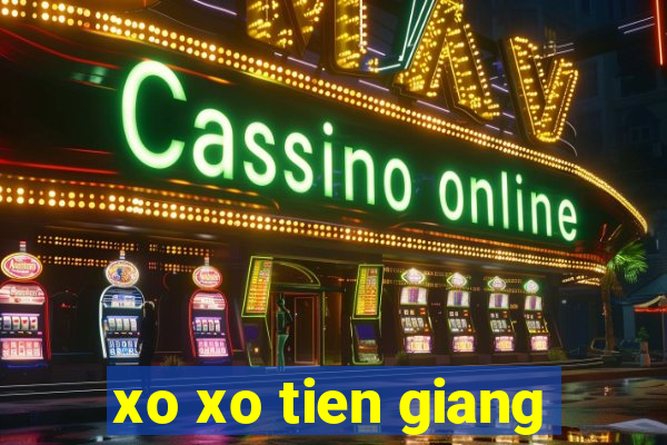 xo xo tien giang