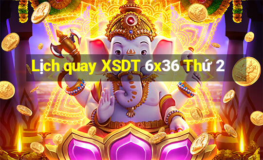 Lịch quay XSDT 6x36 Thứ 2