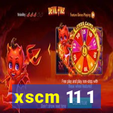 xscm 11 1