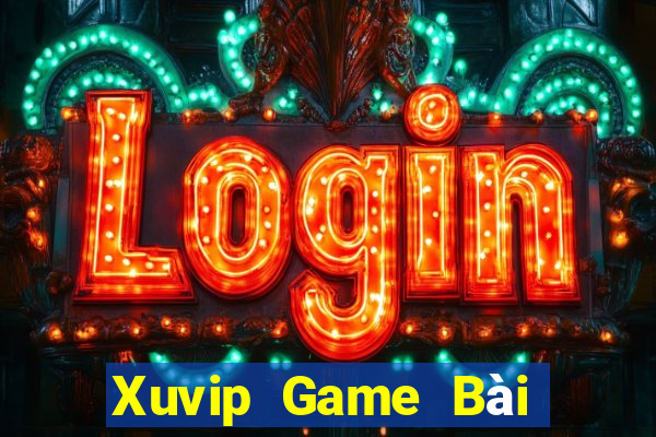 Xuvip Game Bài Nổ Hũ Uy Tín