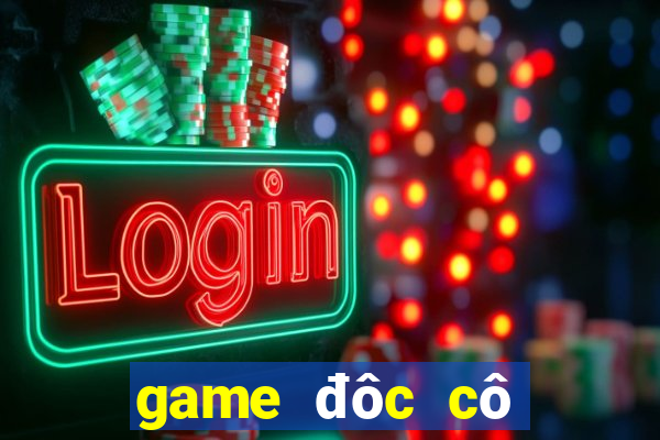 game đôc cô cầu bại