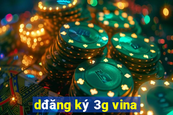 dđăng ký 3g vina