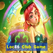 Loc86 Club Game Bài Bốc Club