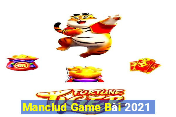 Manclud Game Bài 2021