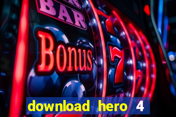 download hero 4 full crack