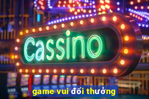 game vui đổi thưởng