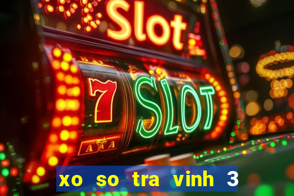 xo so tra vinh 3 2 2024