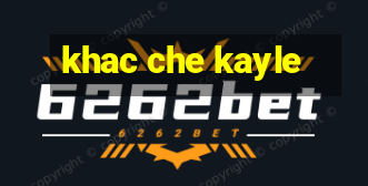 khac che kayle