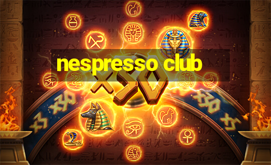 nespresso club