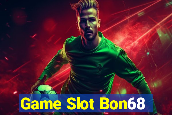 Game Slot Bon68