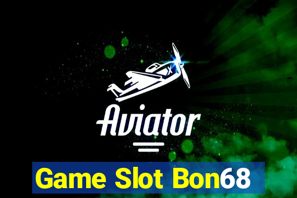 Game Slot Bon68