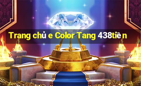 Trang chủ e Color Tang 438tiền