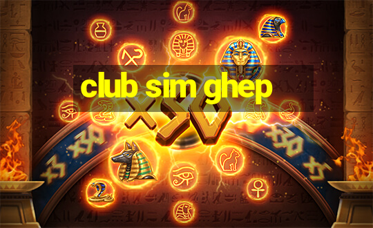 club sim ghep