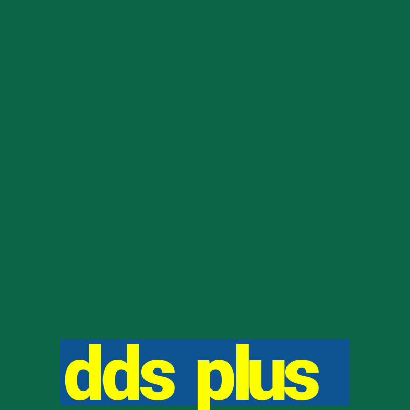 dds plus