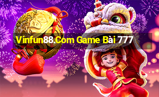 Vinfun88.Com Game Bài 777