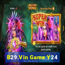 B29.Vin Game Y24