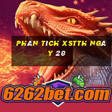 Phân tích XSTTH ngày 20