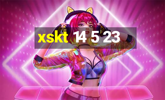 xskt 14 5 23