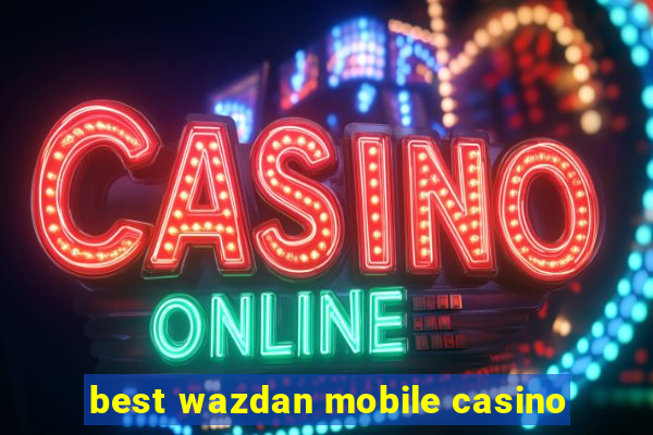 best wazdan mobile casino