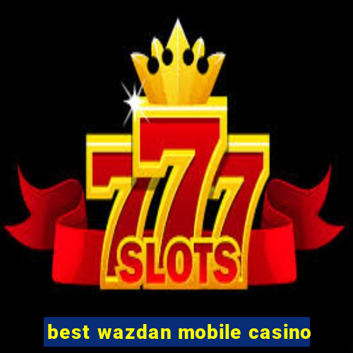 best wazdan mobile casino