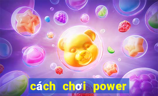 cách chơi power 6 55 de trung