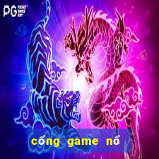 cổng game nổ no hu